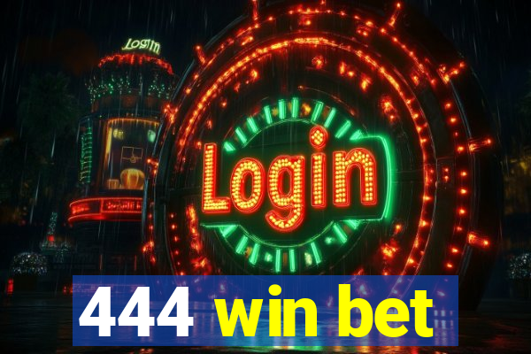 444 win bet